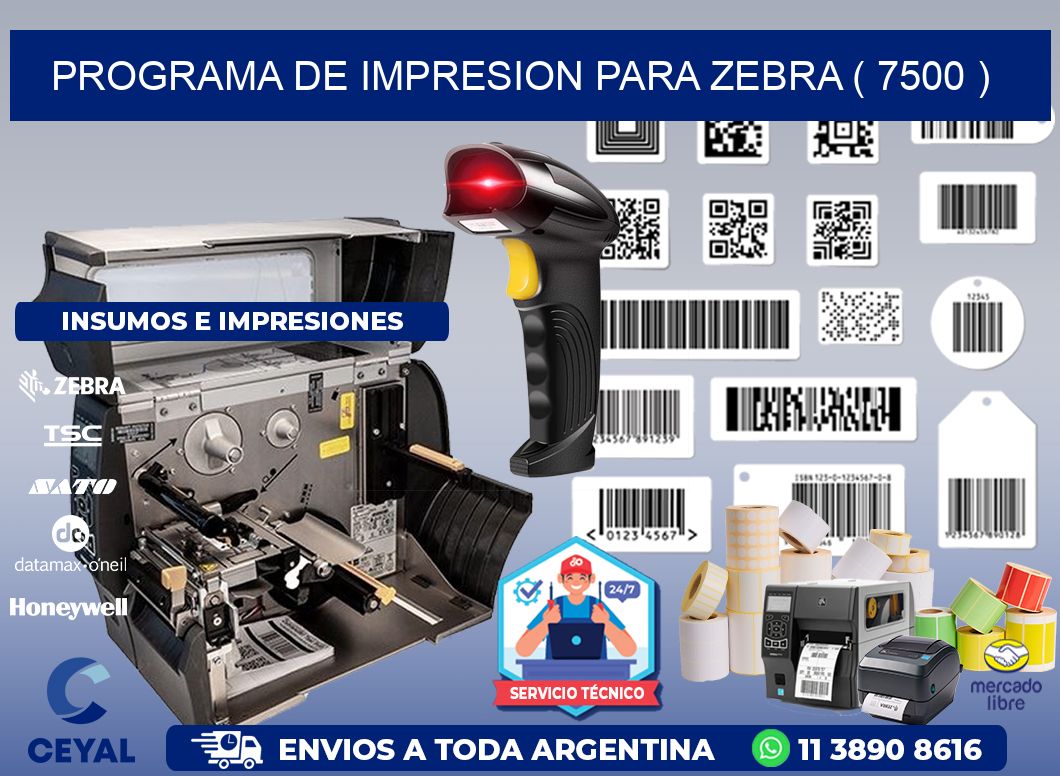 PROGRAMA DE IMPRESION PARA ZEBRA ( 7500 )