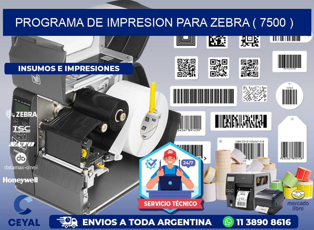 PROGRAMA DE IMPRESION PARA ZEBRA ( 7500 )