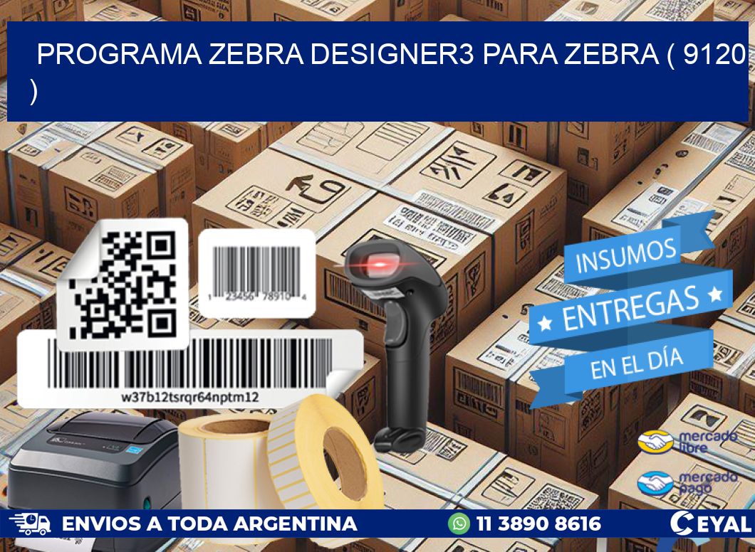 PROGRAMA ZEBRA DESIGNER3 PARA ZEBRA ( 9120 )