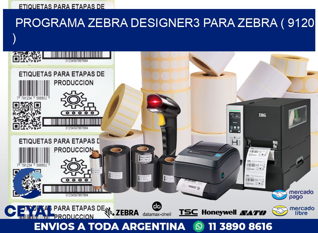 PROGRAMA ZEBRA DESIGNER3 PARA ZEBRA ( 9120 )