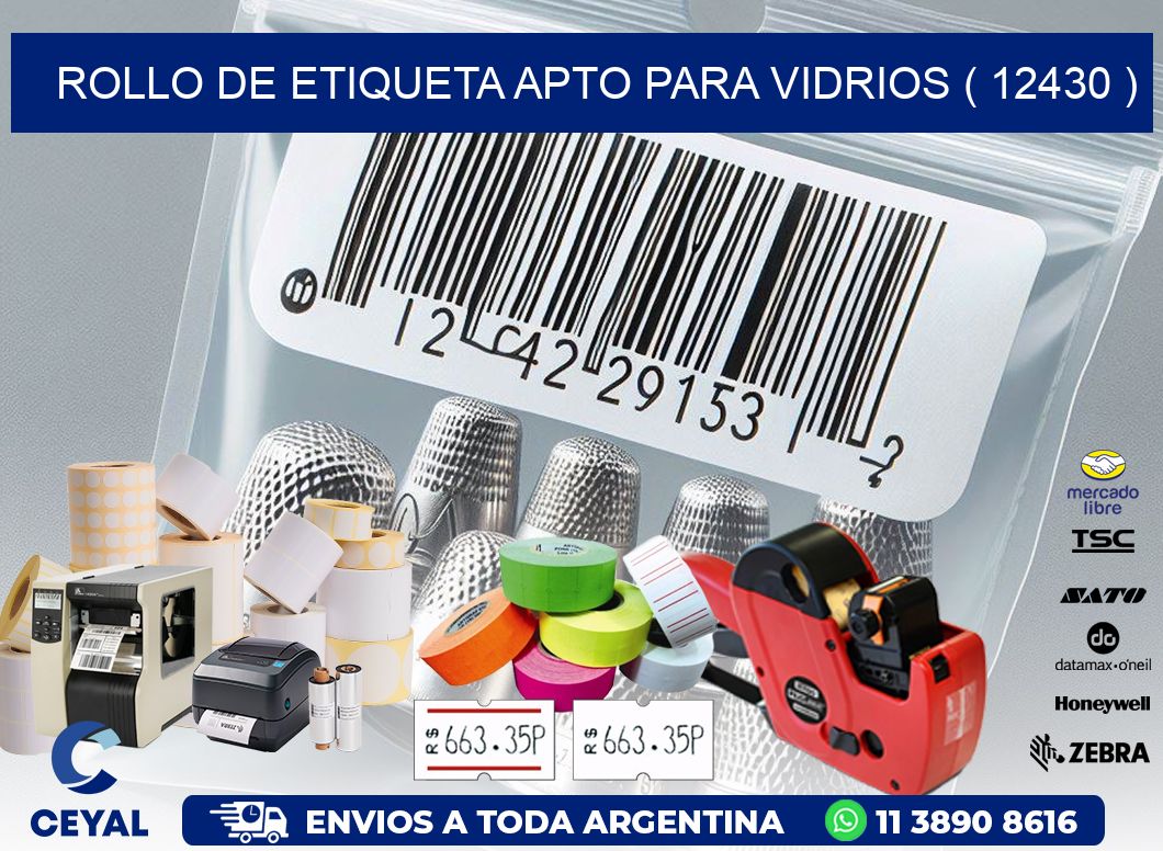 ROLLO DE ETIQUETA APTO PARA VIDRIOS ( 12430 )