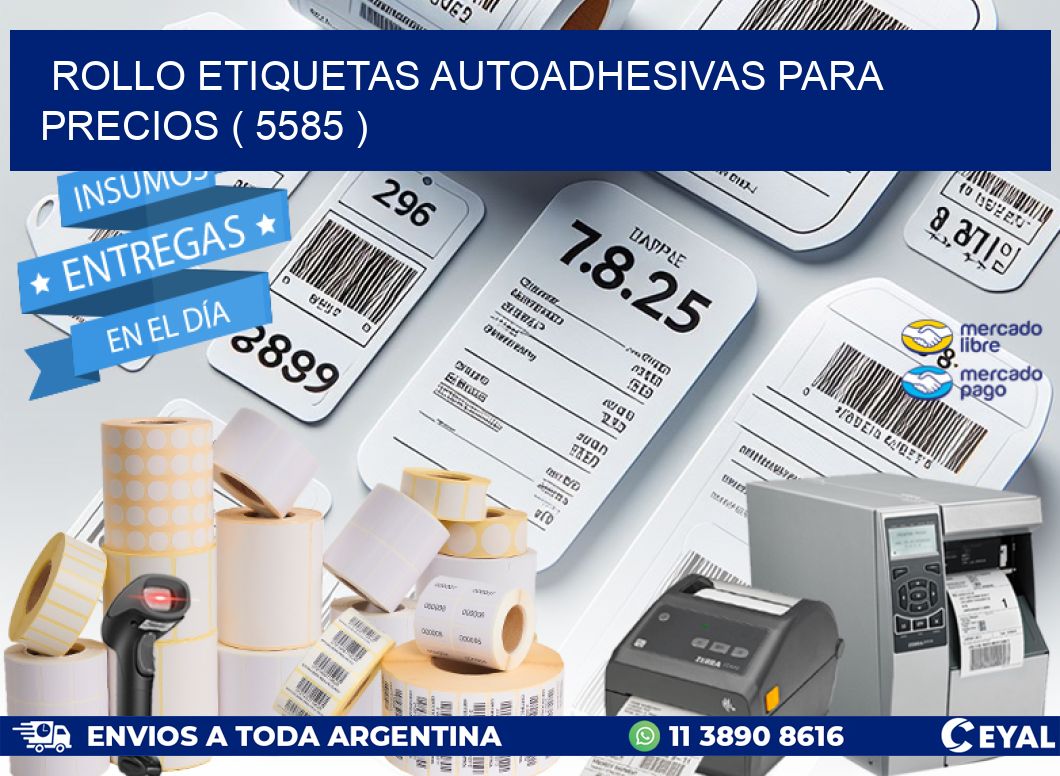ROLLO ETIQUETAS AUTOADHESIVAS PARA PRECIOS ( 5585 )