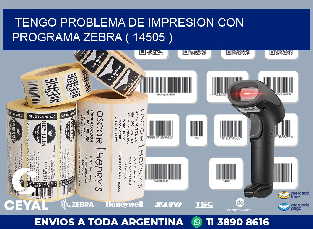 TENGO PROBLEMA DE IMPRESION CON PROGRAMA ZEBRA ( 14505 )