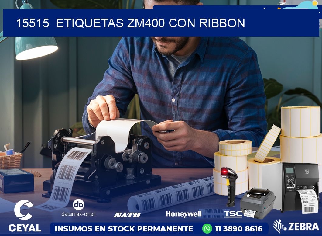 15515  ETIQUETAS ZM400 CON RIBBON