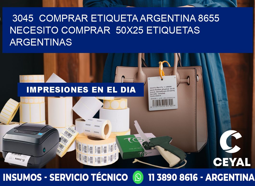 3045  COMPRAR ETIQUETA ARGENTINA 8655 NECESITO COMPRAR  50X25 ETIQUETAS ARGENTINAS