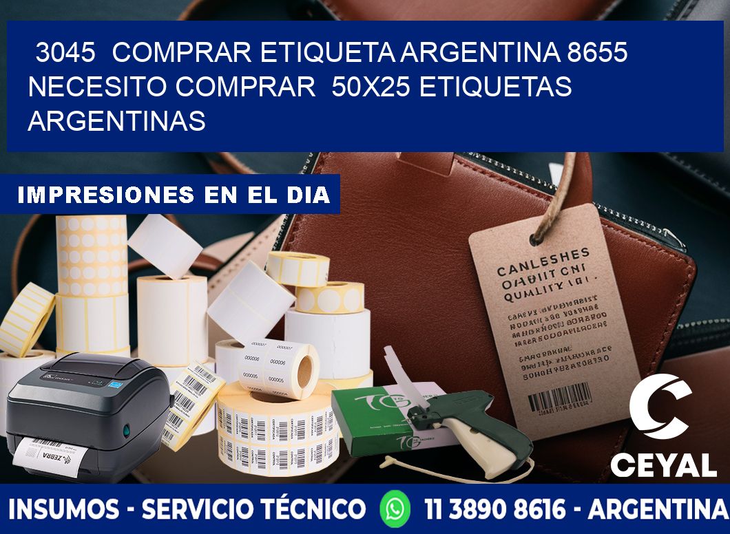 3045  COMPRAR ETIQUETA ARGENTINA 8655 NECESITO COMPRAR  50X25 ETIQUETAS ARGENTINAS