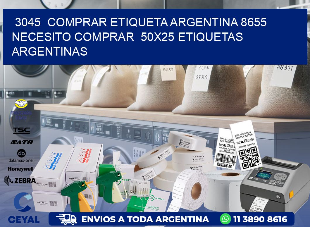 3045  COMPRAR ETIQUETA ARGENTINA 8655 NECESITO COMPRAR  50X25 ETIQUETAS ARGENTINAS