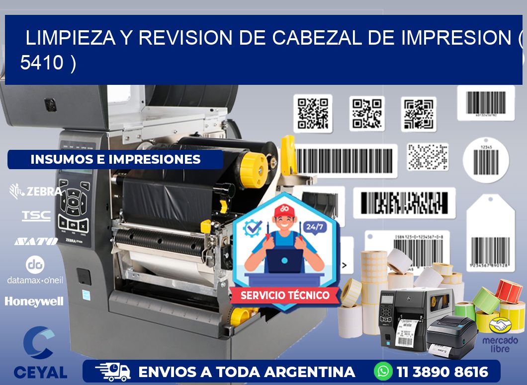 LIMPIEZA Y REVISION DE CABEZAL DE IMPRESION ( 5410 )