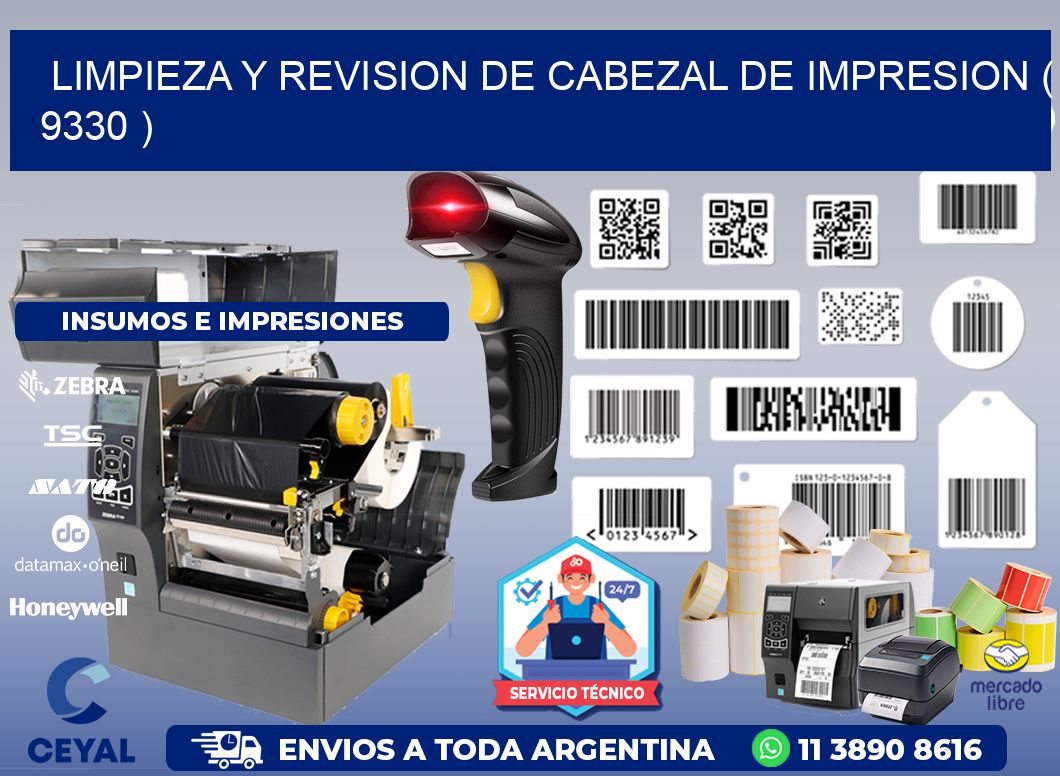 LIMPIEZA Y REVISION DE CABEZAL DE IMPRESION ( 9330 )