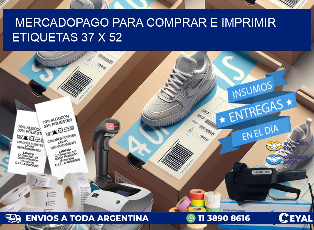 MERCADOPAGO PARA COMPRAR E IMPRIMIR ETIQUETAS 37 x 52