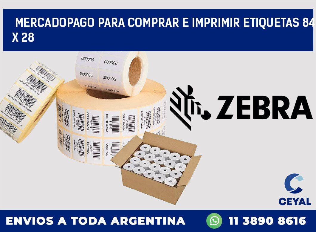MERCADOPAGO PARA COMPRAR E IMPRIMIR ETIQUETAS 84 x 28