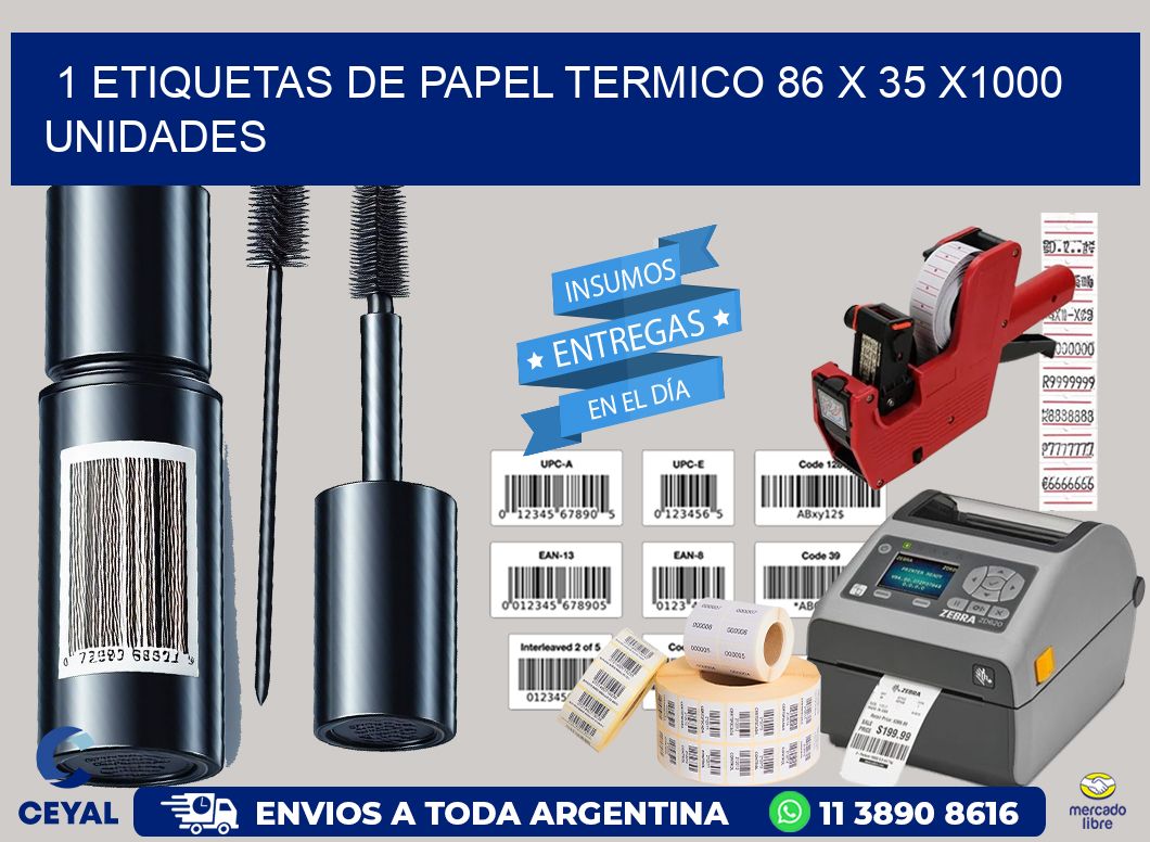 1 ETIQUETAS DE PAPEL TERMICO 86 x 35 X1000 UNIDADES