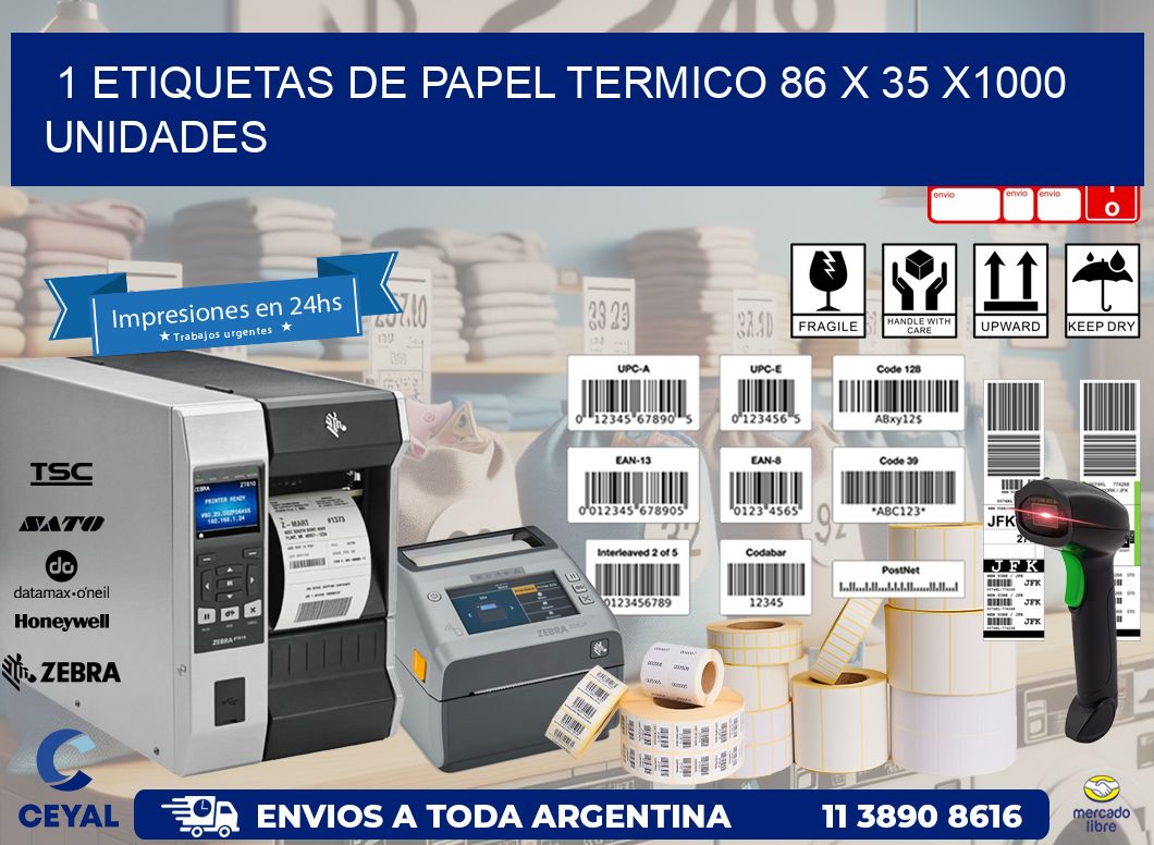 1 ETIQUETAS DE PAPEL TERMICO 86 x 35 X1000 UNIDADES