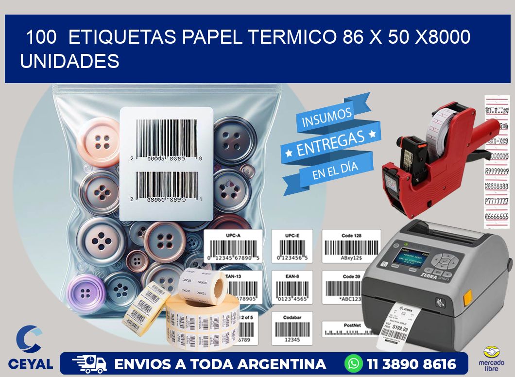 100  ETIQUETAS PAPEL TERMICO 86 x 50 X8000 UNIDADES