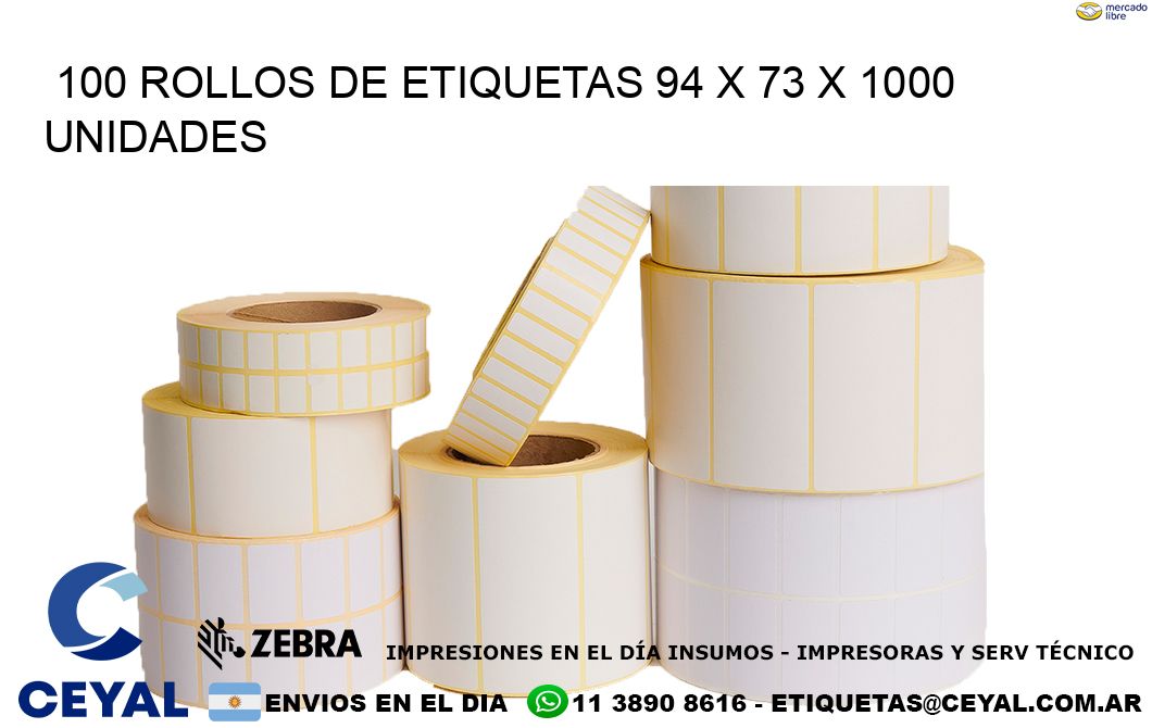 100 ROLLOS DE ETIQUETAS 94 x 73 X 1000 UNIDADES