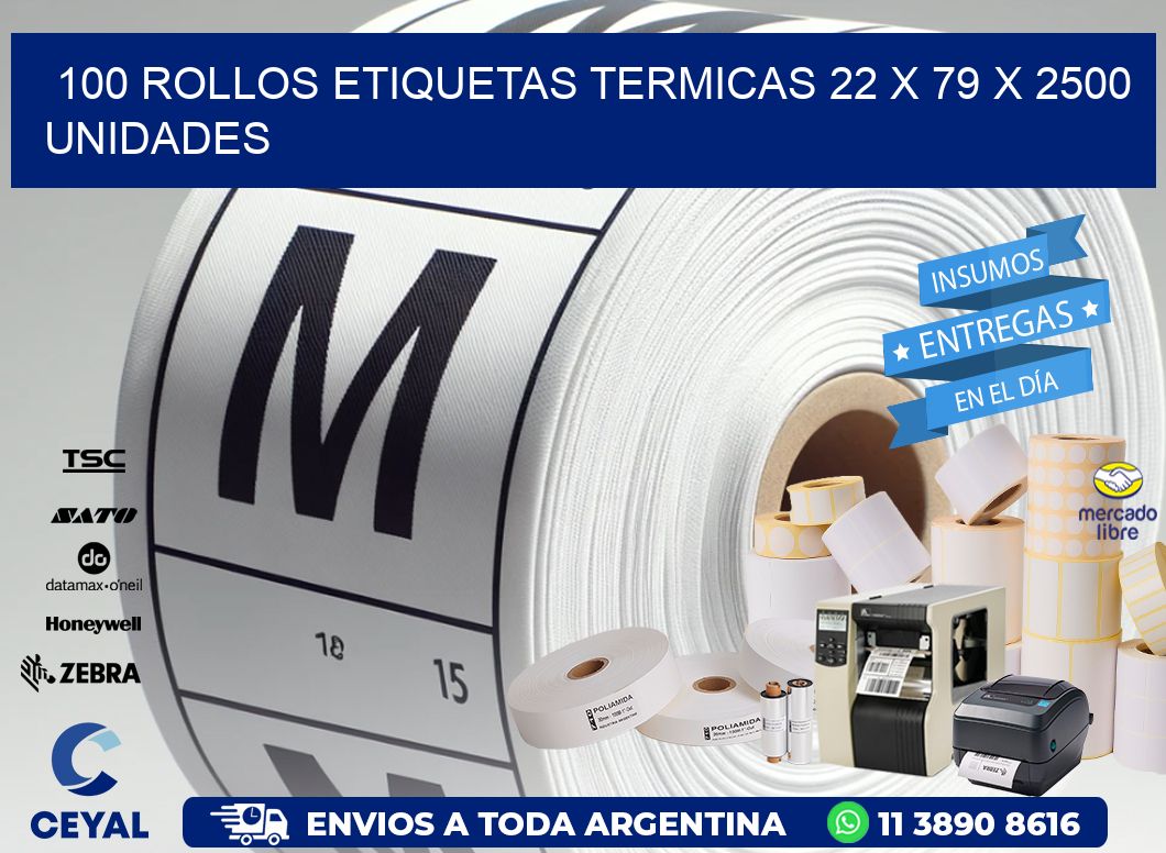 100 ROLLOS ETIQUETAS TERMICAS 22 x 79 X 2500 UNIDADES