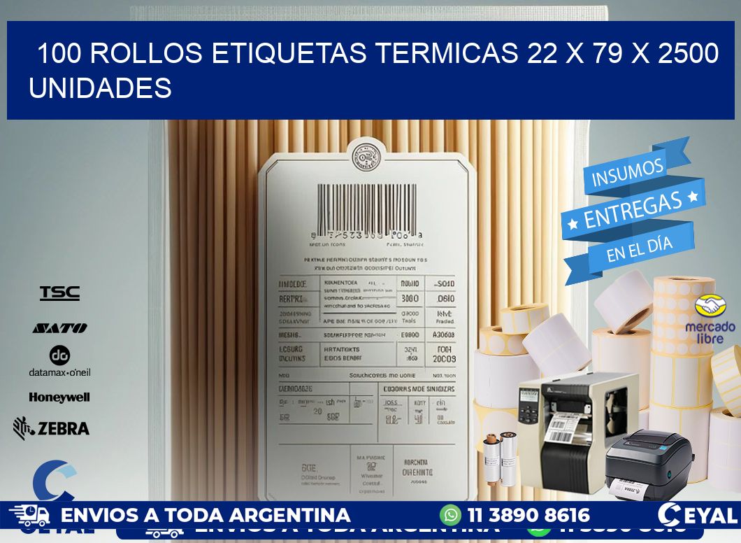 100 ROLLOS ETIQUETAS TERMICAS 22 x 79 X 2500 UNIDADES