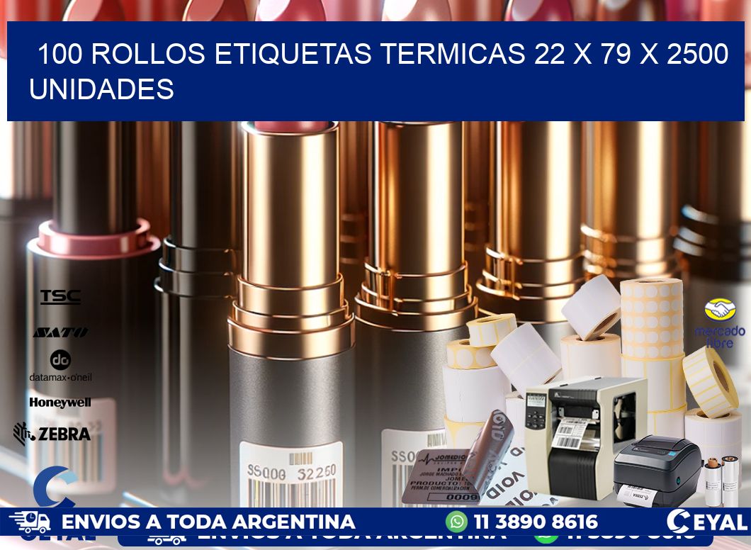 100 ROLLOS ETIQUETAS TERMICAS 22 x 79 X 2500 UNIDADES