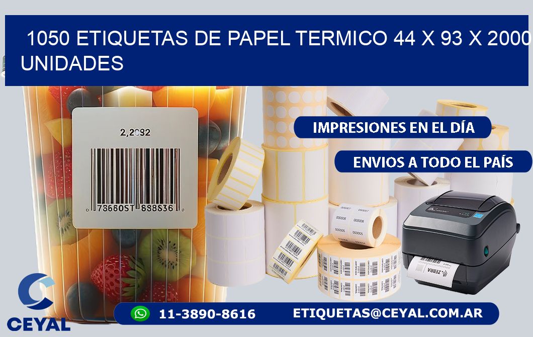 1050 ETIQUETAS DE PAPEL TERMICO 44 x 93 X 2000 UNIDADES