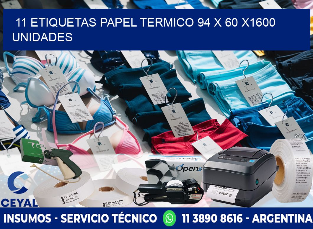 11 ETIQUETAS PAPEL TERMICO 94 x 60 X1600 UNIDADES