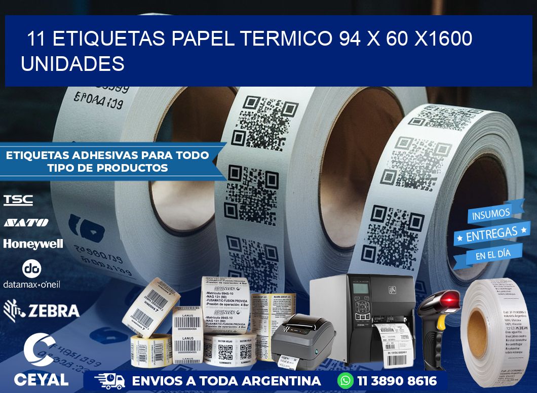 11 ETIQUETAS PAPEL TERMICO 94 x 60 X1600 UNIDADES