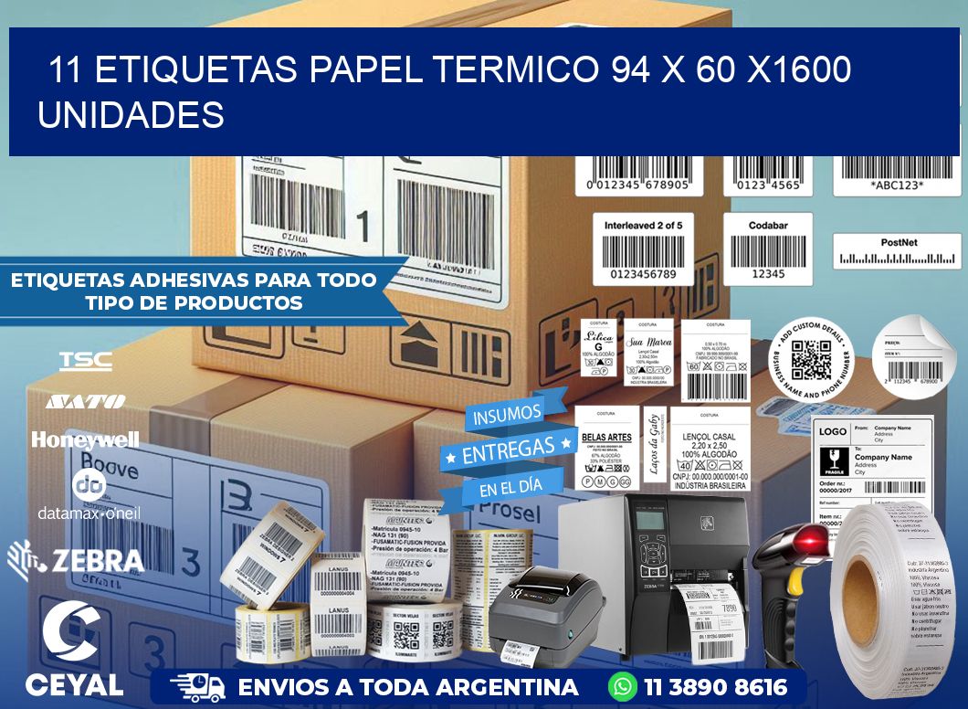 11 ETIQUETAS PAPEL TERMICO 94 x 60 X1600 UNIDADES