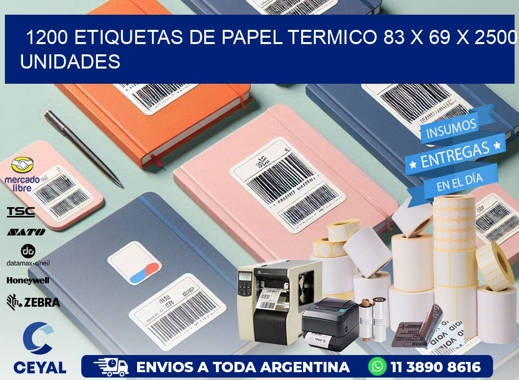 1200 ETIQUETAS DE PAPEL TERMICO 83 x 69 X 2500 UNIDADES