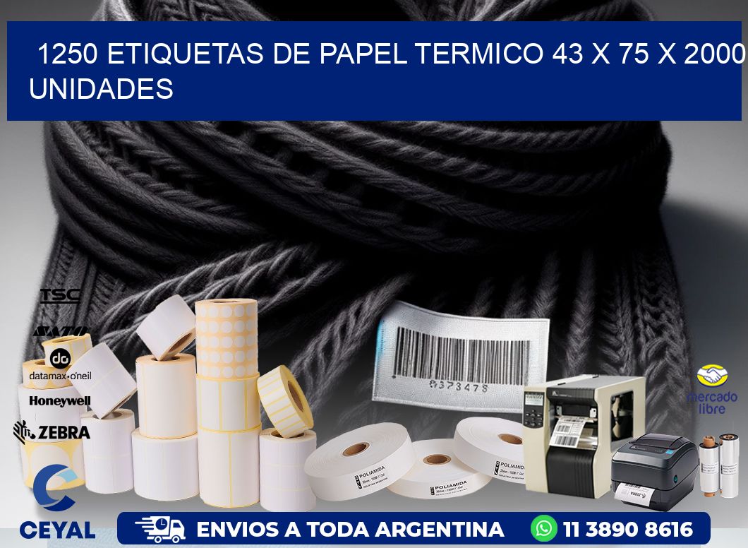 1250 ETIQUETAS DE PAPEL TERMICO 43 x 75 X 2000 UNIDADES