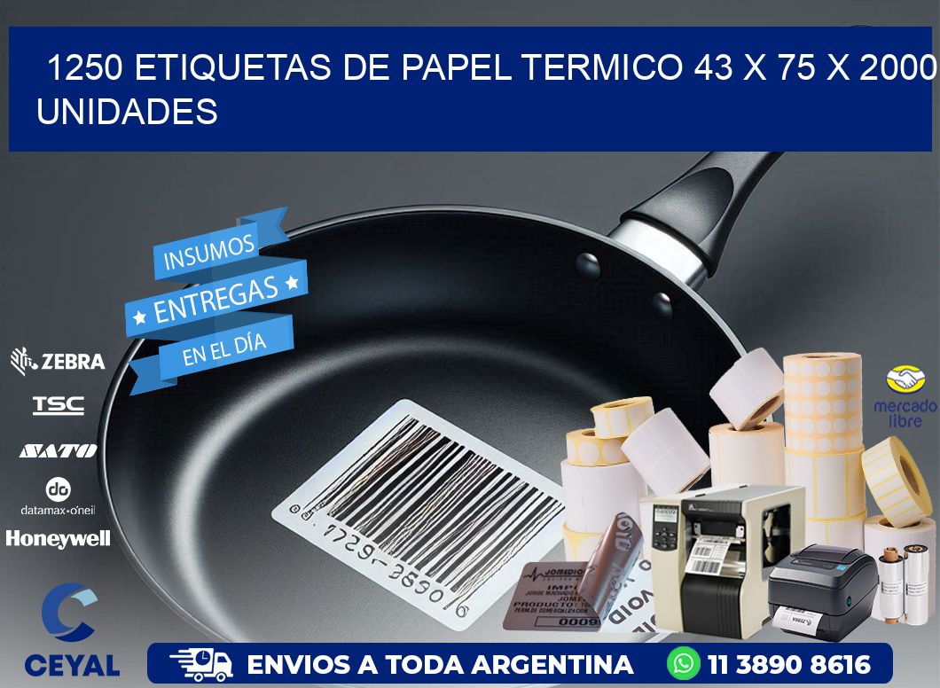 1250 ETIQUETAS DE PAPEL TERMICO 43 x 75 X 2000 UNIDADES