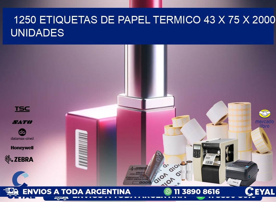 1250 ETIQUETAS DE PAPEL TERMICO 43 x 75 X 2000 UNIDADES