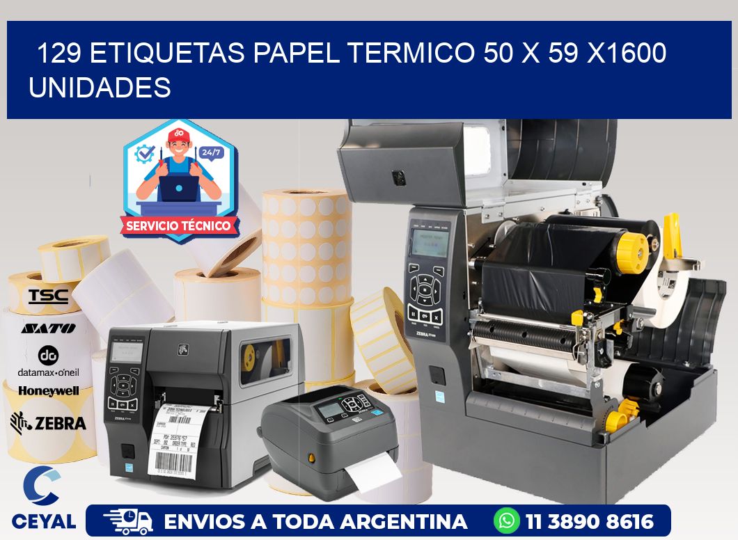 129 ETIQUETAS PAPEL TERMICO 50 x 59 X1600 UNIDADES