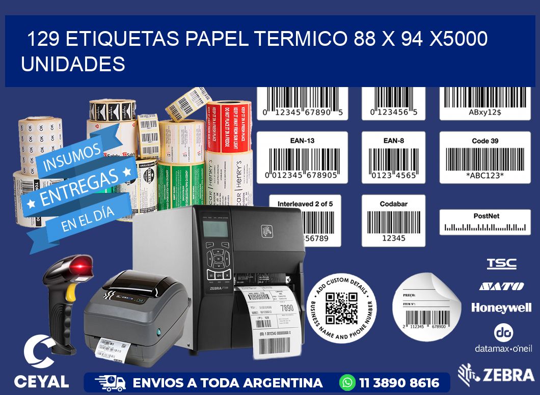 129 ETIQUETAS PAPEL TERMICO 88 x 94 X5000 UNIDADES