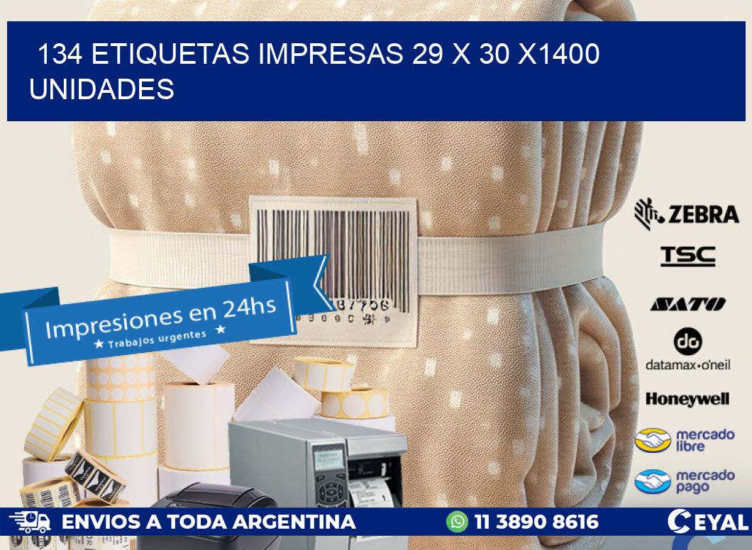 134 ETIQUETAS IMPRESAS 29 x 30 X1400 UNIDADES