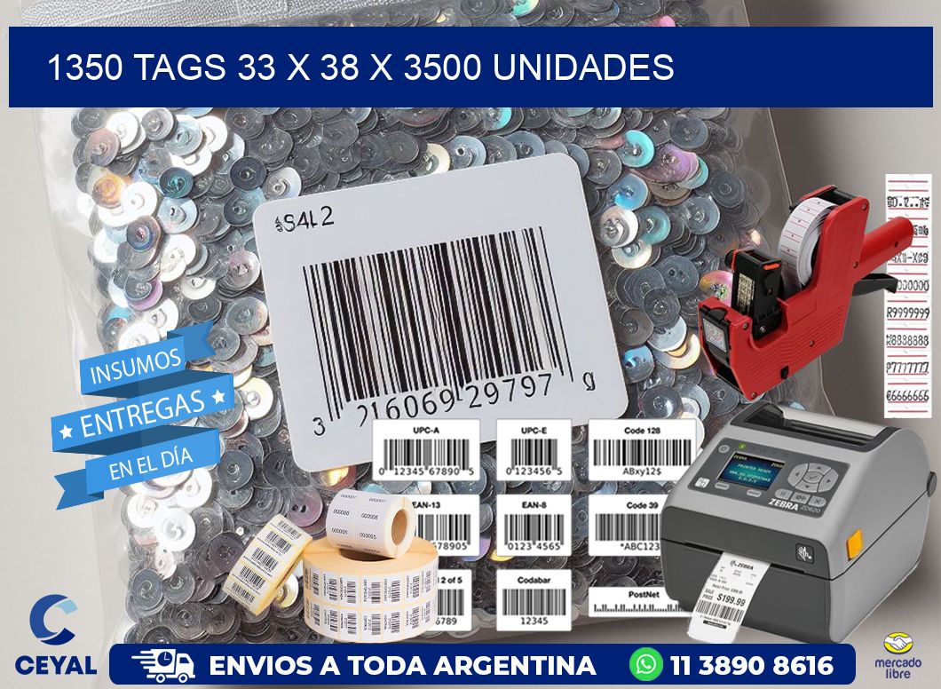 1350 TAGS 33 x 38 X 3500 UNIDADES