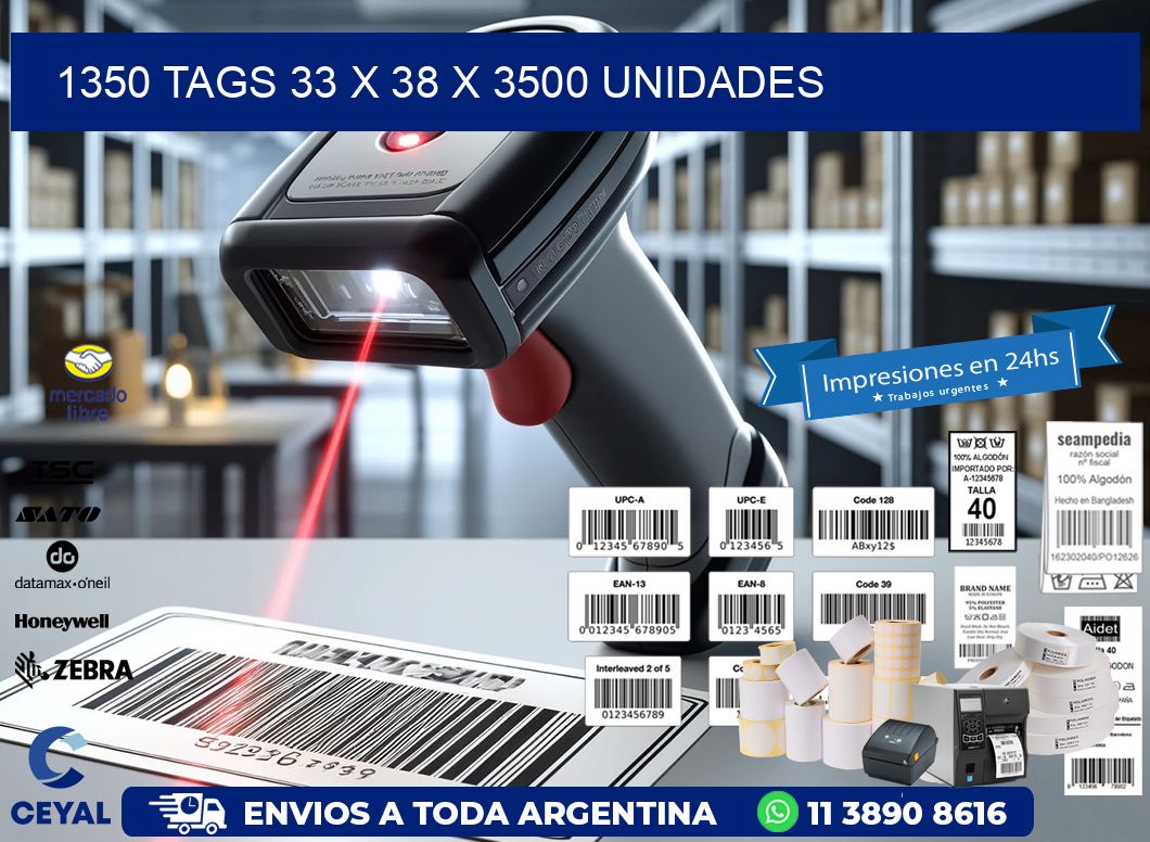 1350 TAGS 33 x 38 X 3500 UNIDADES