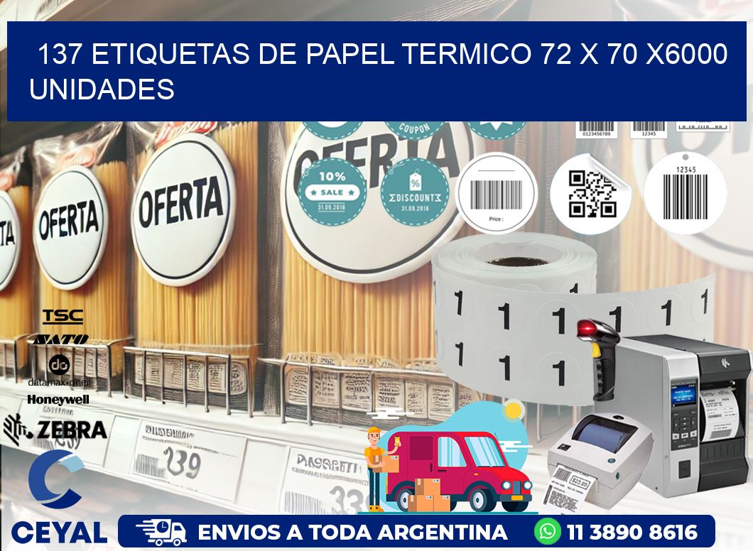 137 ETIQUETAS DE PAPEL TERMICO 72 x 70 X6000 UNIDADES