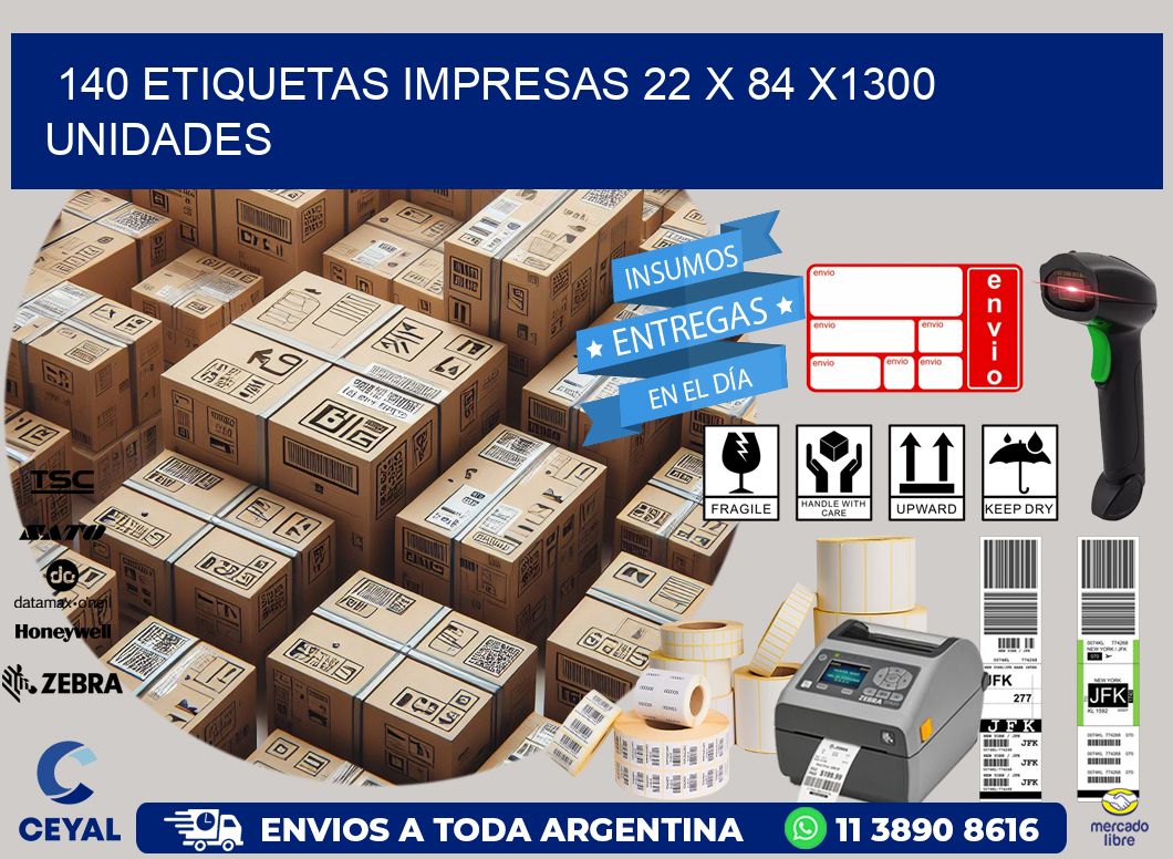 140 ETIQUETAS IMPRESAS 22 x 84 X1300 UNIDADES