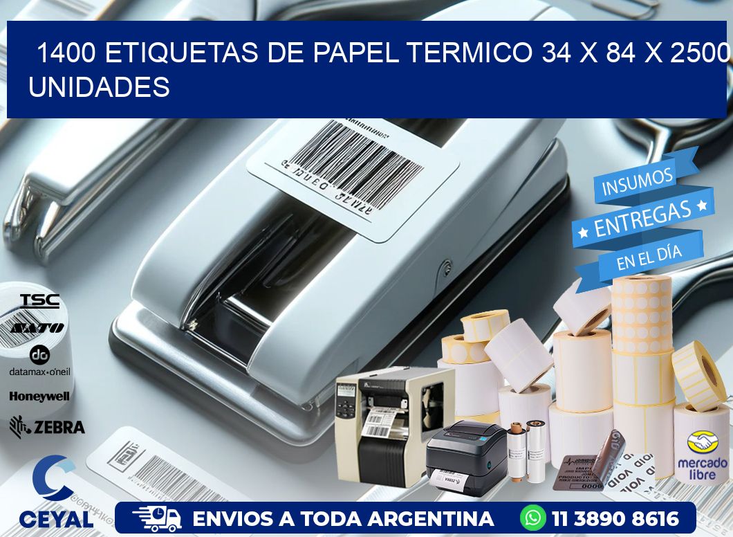 1400 ETIQUETAS DE PAPEL TERMICO 34 x 84 X 2500 UNIDADES