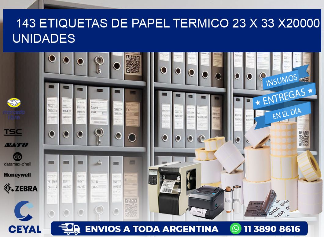 143 ETIQUETAS DE PAPEL TERMICO 23 x 33 X20000 UNIDADES