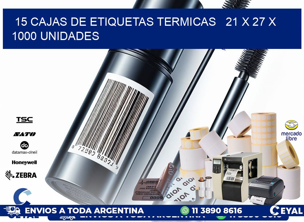 15 CAJAS DE ETIQUETAS TERMICAS   21 x 27 X 1000 UNIDADES