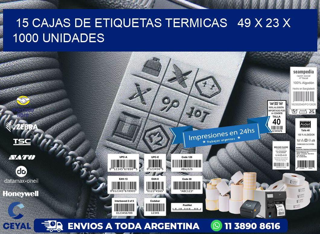 15 CAJAS DE ETIQUETAS TERMICAS   49 x 23 X 1000 UNIDADES