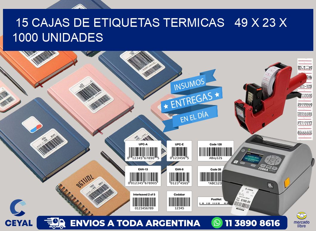 15 CAJAS DE ETIQUETAS TERMICAS   49 x 23 X 1000 UNIDADES