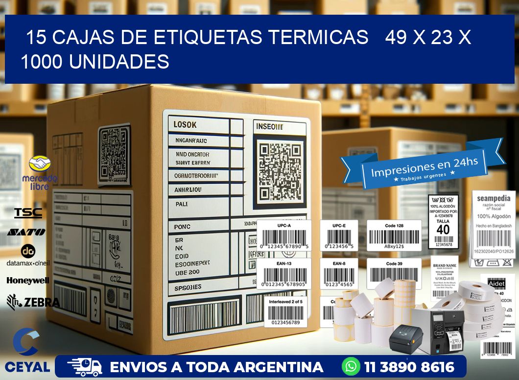 15 CAJAS DE ETIQUETAS TERMICAS   49 x 23 X 1000 UNIDADES