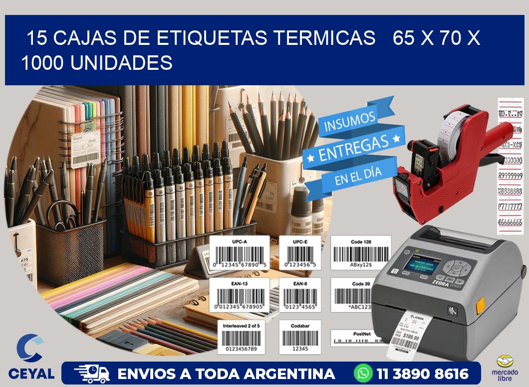 15 CAJAS DE ETIQUETAS TERMICAS   65 x 70 X 1000 UNIDADES