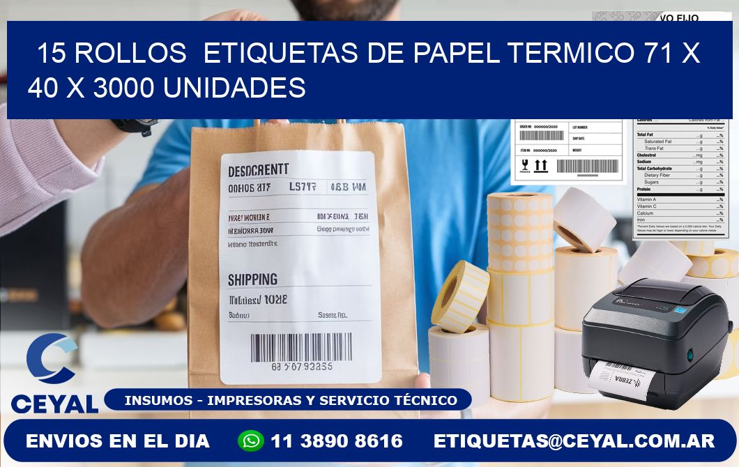 15 ROLLOS  ETIQUETAS DE PAPEL TERMICO 71 x 40 X 3000 UNIDADES