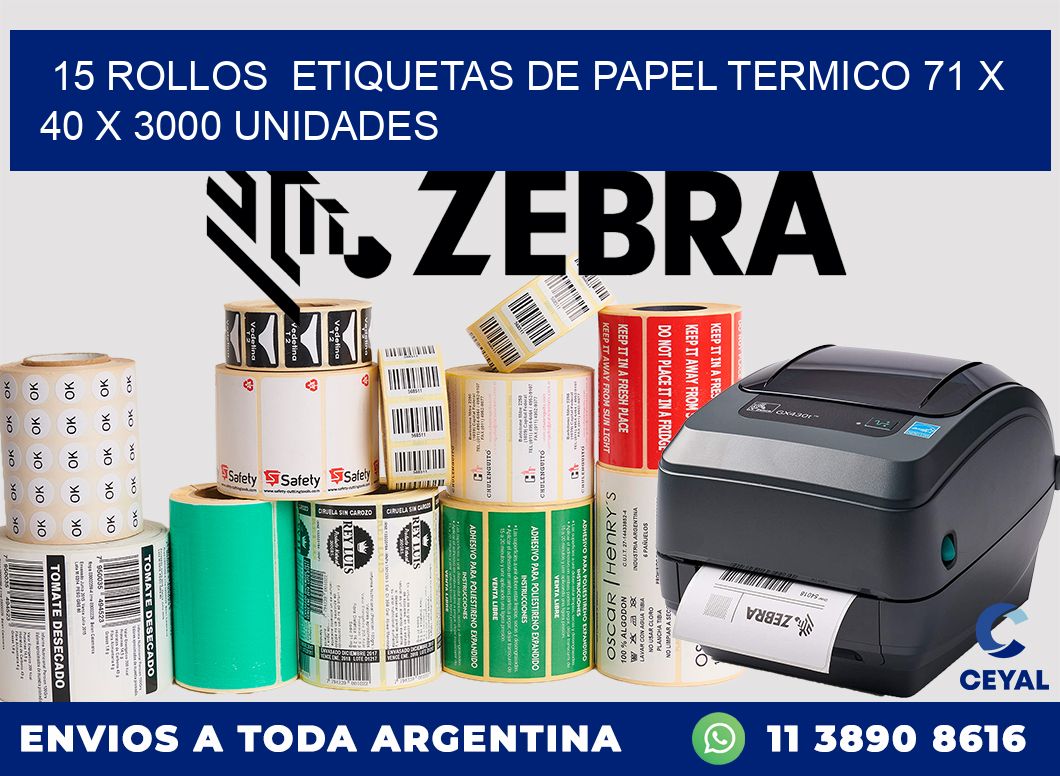 15 ROLLOS  ETIQUETAS DE PAPEL TERMICO 71 x 40 X 3000 UNIDADES