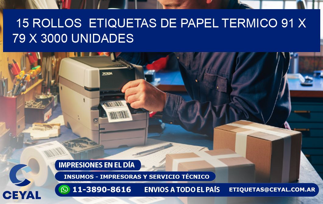 15 ROLLOS  ETIQUETAS DE PAPEL TERMICO 91 x 79 X 3000 UNIDADES