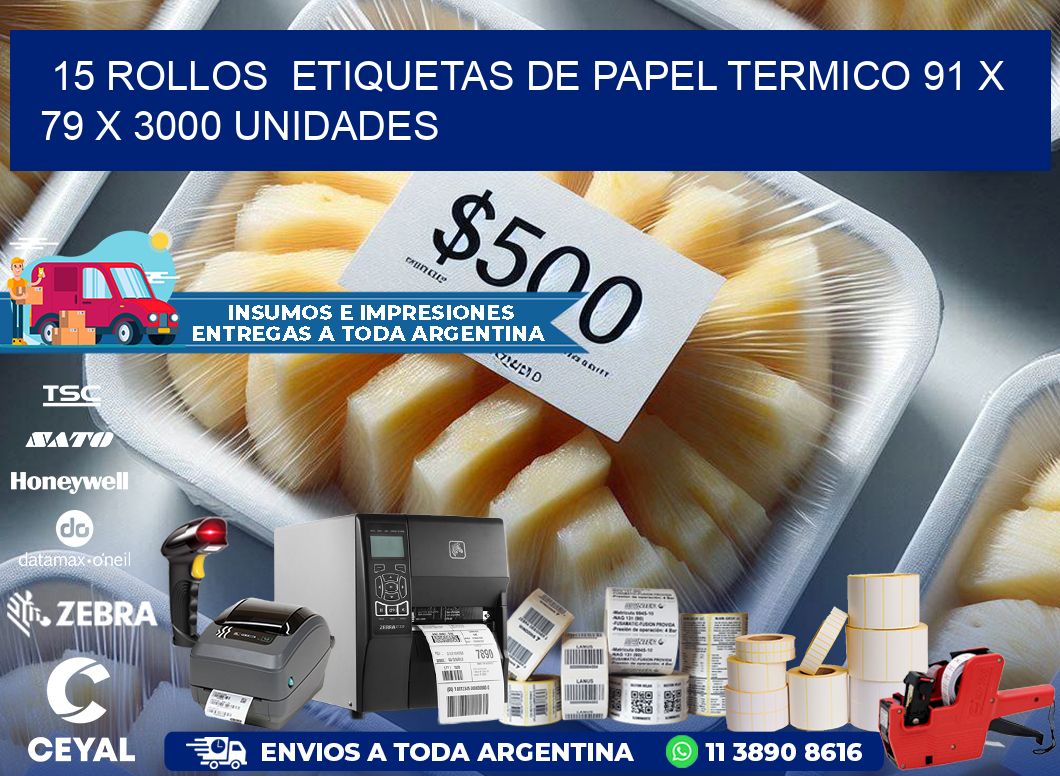 15 ROLLOS  ETIQUETAS DE PAPEL TERMICO 91 x 79 X 3000 UNIDADES