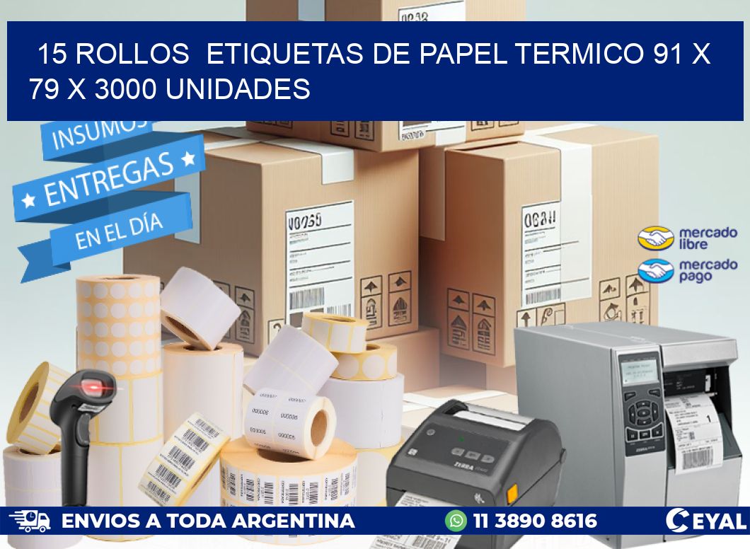 15 ROLLOS  ETIQUETAS DE PAPEL TERMICO 91 x 79 X 3000 UNIDADES