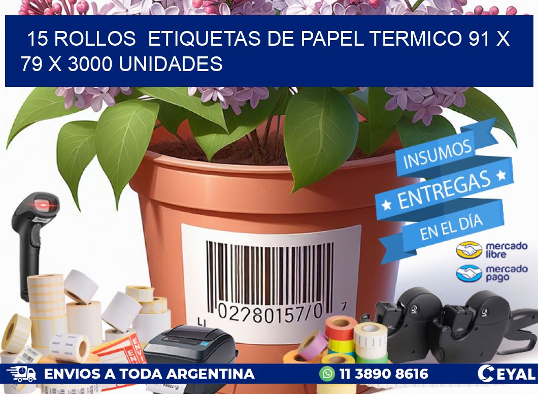 15 ROLLOS  ETIQUETAS DE PAPEL TERMICO 91 x 79 X 3000 UNIDADES